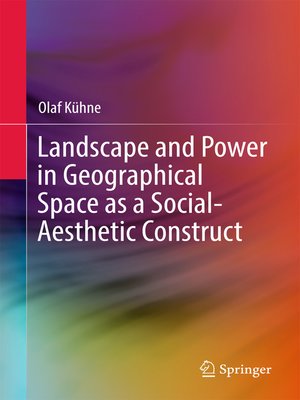 cover image of Landscape and Power in Geographical Space as a Social-Aesthetic Construct